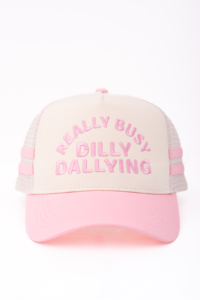 Really Busy Dilly Dallying Trucker Hat